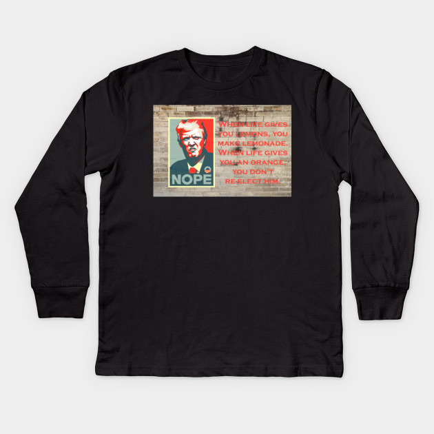 A Funny Quote About Donald Trump Re Election 2020 Us Elections 2020 Election Kids Long Sleeve T Shirt Teepublic