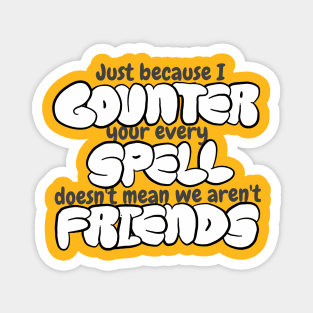 Counter Spell Friends | MTG Counterspell T Shirt Magnet