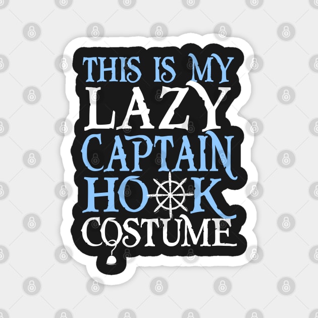 This Is My Lazy Captain Hook Costume. Halloween. Magnet by KsuAnn