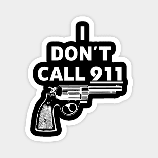 I DON'T CALL 911 - Brian Pillman Magnet