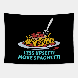 Less Upsetti More Spaghetti | Pasta Pun Tapestry