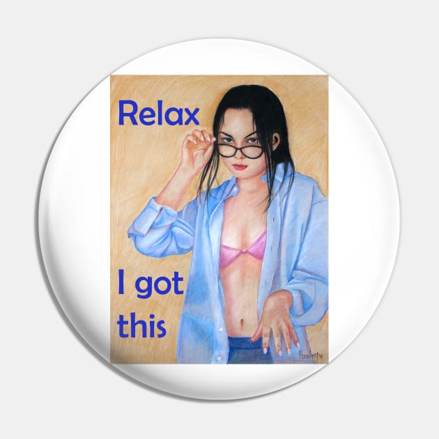 Relax I got this confident woman girl Pin by Fantasyart123