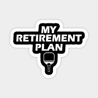 My Retirement Plan Pickleball Magnet