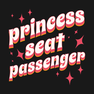 Princess seat passenger T-Shirt