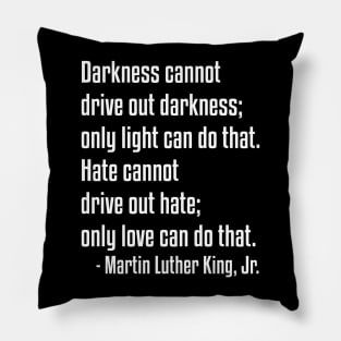 Only Love Quote | MLKJ | African American | Black Lives Pillow