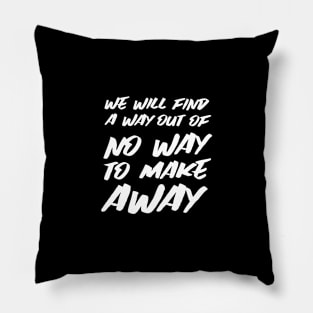 We will find away out of no way to make a way USA elections 2020 Pillow