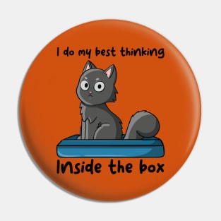 I do my best thinking inside the box Pin