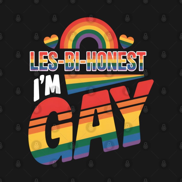 Les-Bi-Honest I'm Gay Lgbt Pride Rainbow by ElenKoss