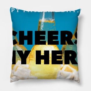 cheers my hero Pillow