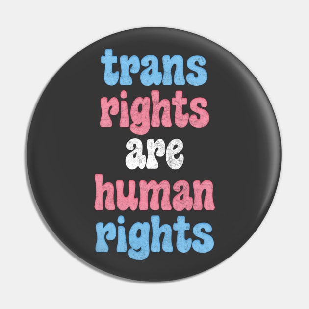 Trans Rights Are Human Rights  / / Trans Flag Design Pin by DankFutura
