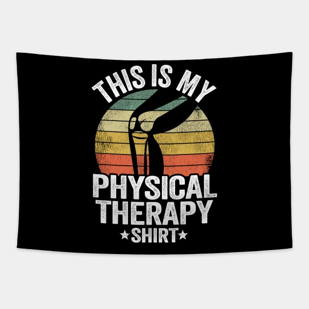 This Is My Physical Therapy Shirt Knee Replacement Surgery Tapestry by Kuehni