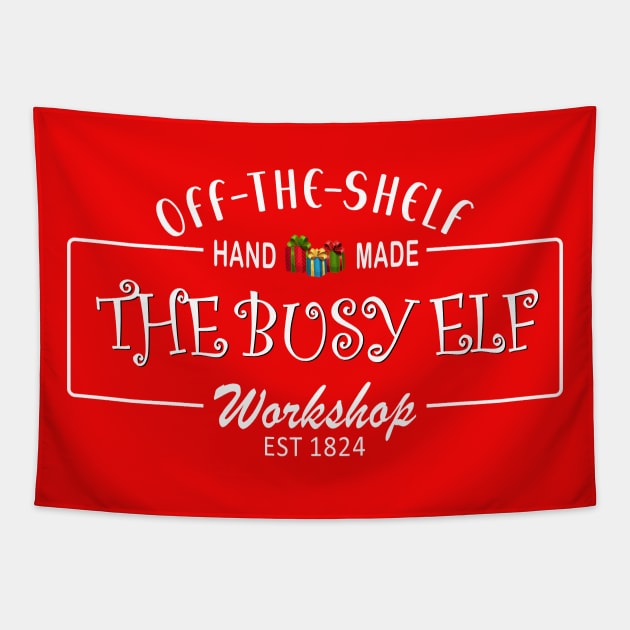 The Busy Elf Workshop, Hand Made, Off the Shelf, since 1824 Tapestry by Blended Designs