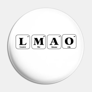 Leave me alone, ok - funny periodic table Pin