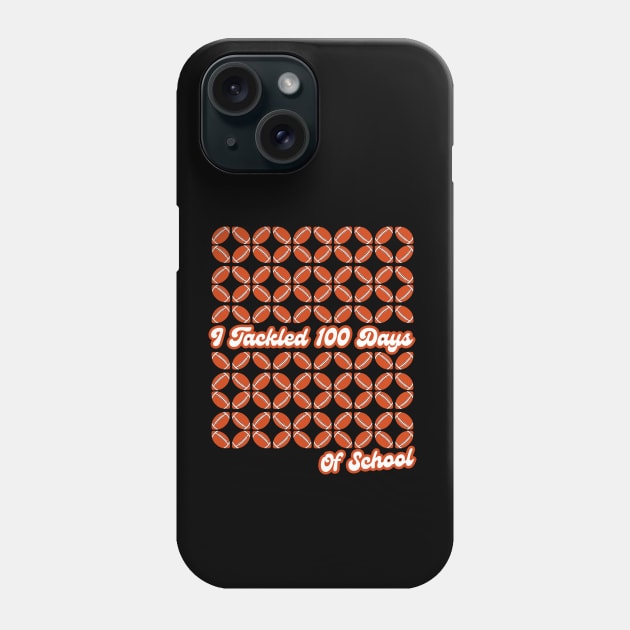 I Tackled 100 Days Of School American Football Phone Case by Illustradise