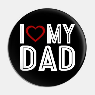 I Love Heart My Dad Father's Day Typography Pin