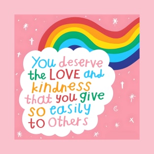 You Deserve the Love T-Shirt