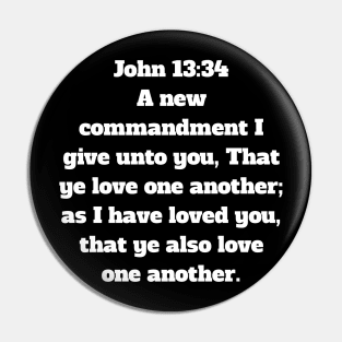 John 13:34 King James Version (KJV) Bible Verse Typography Pin