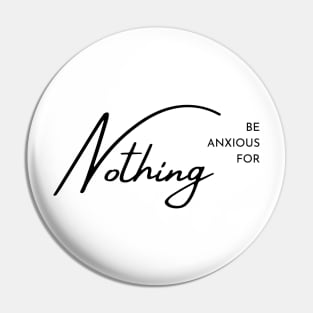 Philippians 4:6 Be Anxious for Nothing V Pin