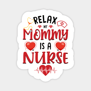 Relax My Mommy is a Nurse Magnet