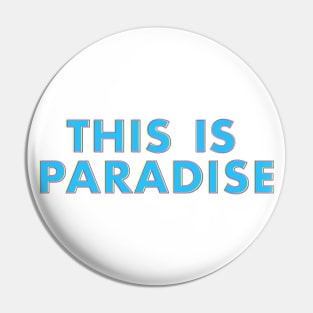 This Is Paradise Pin