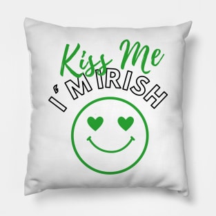 Happy Saint Patrick's Day, Kiss Me I'm Irish Pillow