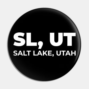 SL UT Salt Lake City Utah Funny Pin