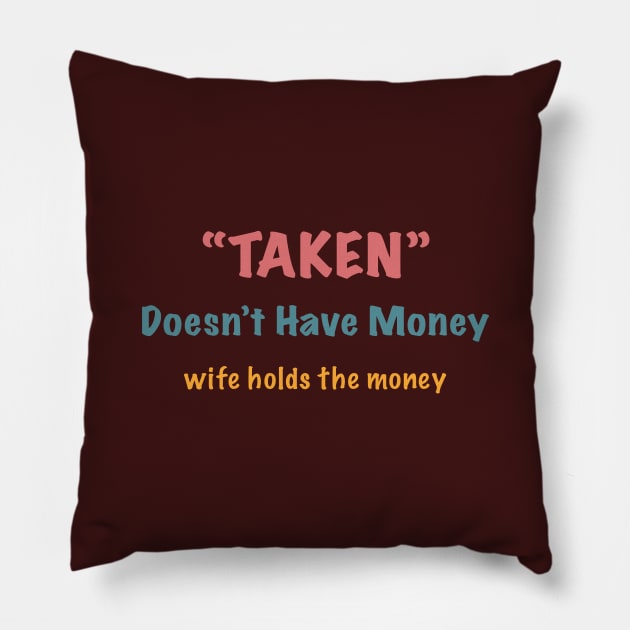 Taken - Funny Words For Husband Pillow by Athikan