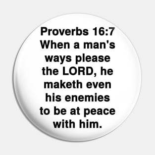Proverbs 16:7  King James Version (KJV) Bible Verse Typography Pin