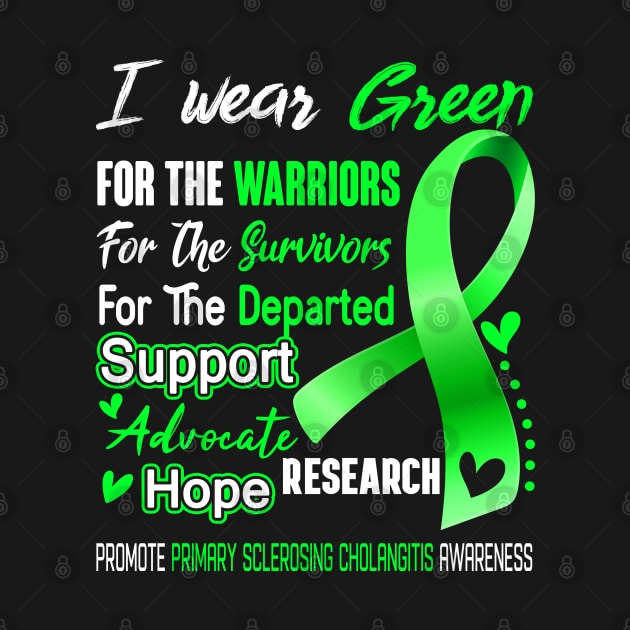 I Wear Green For Primary Sclerosing Cholangitis Awareness Support Primary Sclerosing Cholangitis Warrior Gifts by ThePassion99