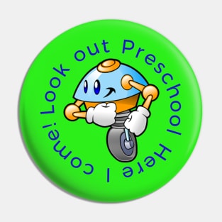 Look Out Preschool Here I Come! Funny Robot Pin