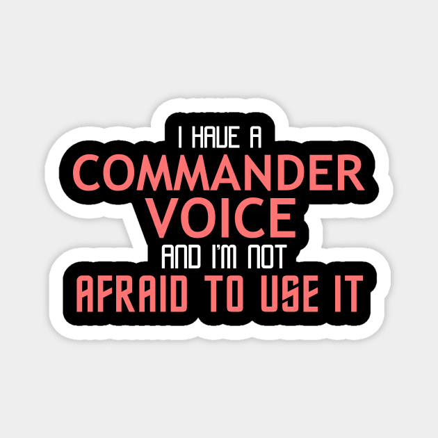 Commander Voice Cool Typography Job Design Magnet by Stylomart