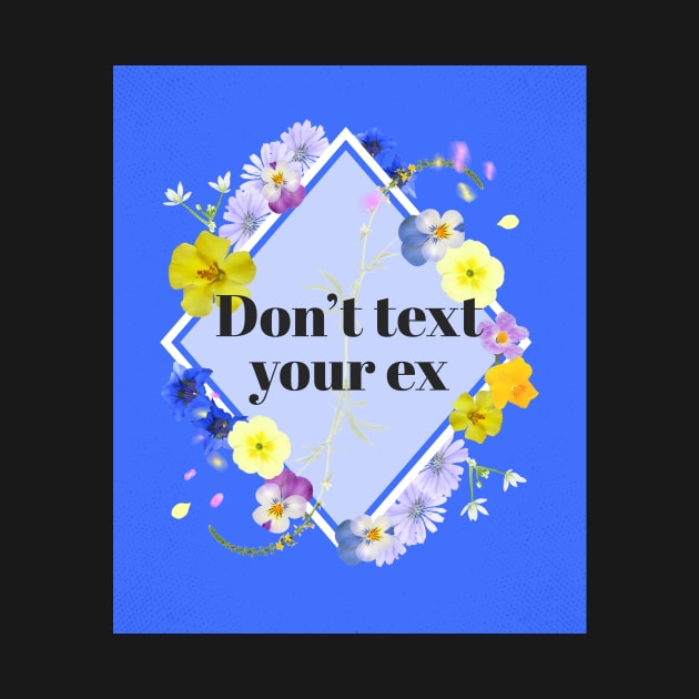 Don’t text your ex funny by Los Babyos