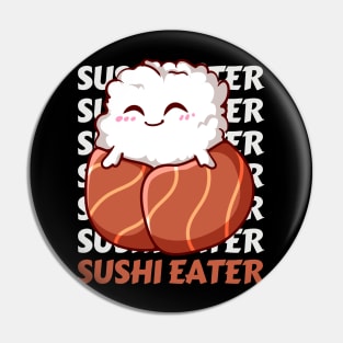 Sushi eater Cute Kawaii I love Sushi Life is better eating sushi ramen Chinese food addict Pin