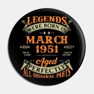 72nd Birthday Gift Legends Born In March 1951 72 Years Old Pin