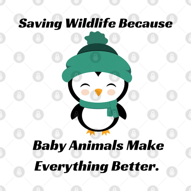 Baby Animals Make Everything Better - Wildlife rehabilitation by RvssianTees