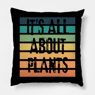 It's all about plants Pillow
