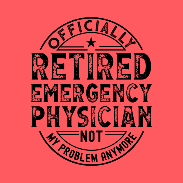 Retired Emergency Physician by Stay Weird