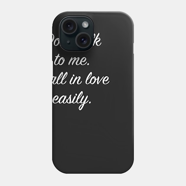 Don’t Talk To Me Phone Case by nobletory