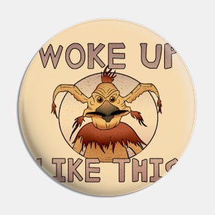 Woke Up Kowakian Pin