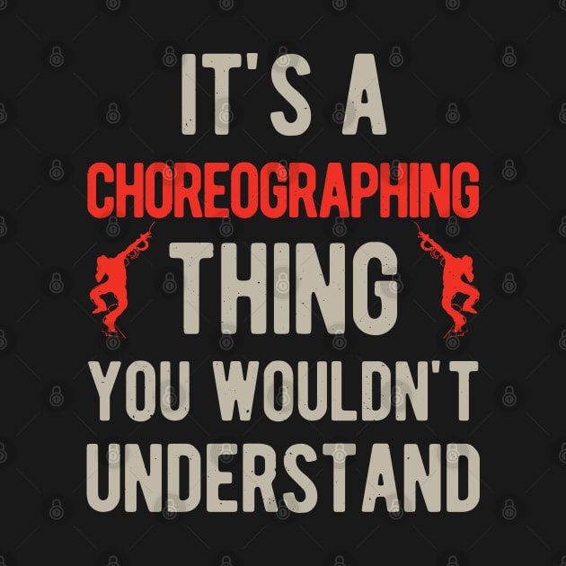 Funny Choreography Choreographer Gifts by Crea8Expressions