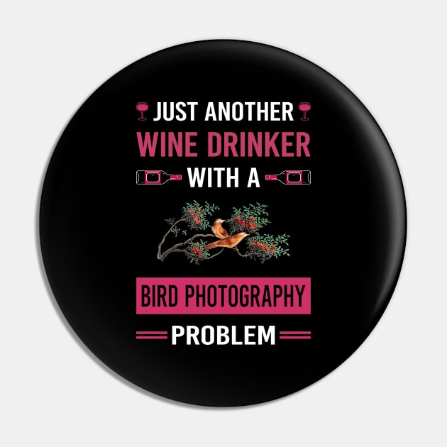 Wine Drinker Bird Photography Bird Watching Birdwatching Pin by Good Day