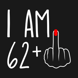 Vintage 63rd Birthday I Am 62 Plus 1 Middle Finger T-Shirt