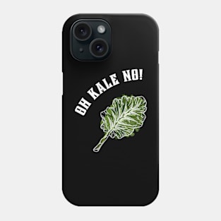 Oh Kale No!  - Funny Holistic Phone Case