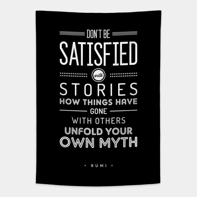 Unfold Your Own Myth 01 - Rumi Quotes - Typography - Motivational Quotes Tapestry by StudioGrafiikka