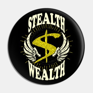 Stealth Wealth Pin