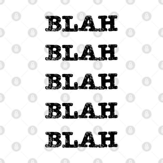 Blah Blah Blah by The E Hive Design