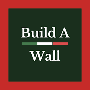 Build a Wall T-Shirt