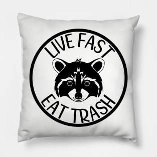 Live Fast Eat Trash Pillow