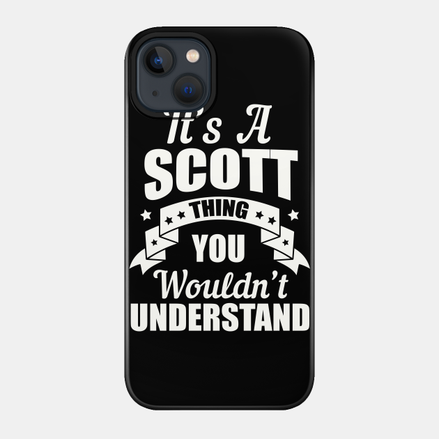 Scott Thing - Scott - Phone Case