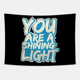 You Are A Shining Light Motivational Tapestry